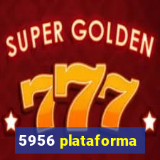 5956 plataforma